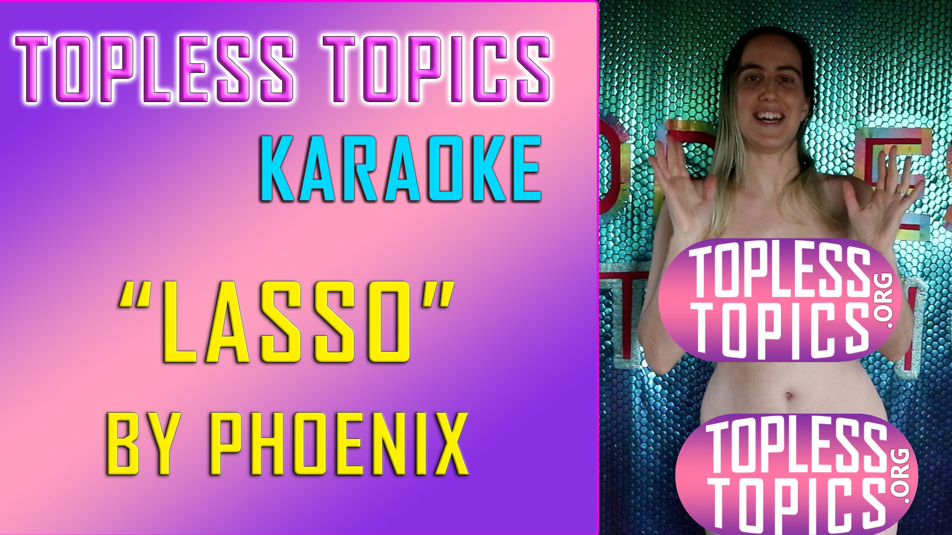 "Topless Topics Karaoke: “Lasso” by Phoenix (censored version)&...