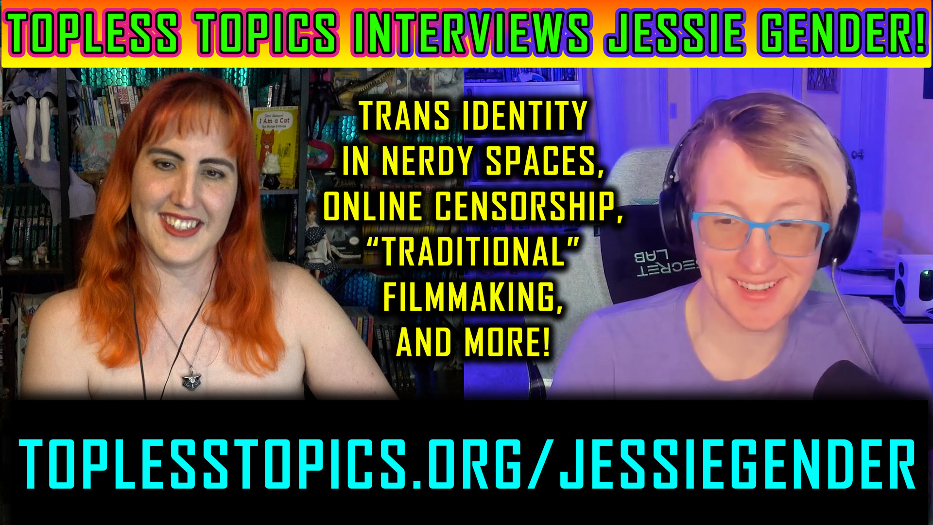 Topless Topics Interviews Jessie Gender: trans identity in nerdy spaces, online censorship, “traditional” filmmaking, and more!